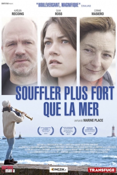 Souffler Plus Fort Que La Mer (2017)